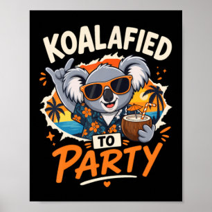 Affiche Koalafied Pour Faire La Fête Koala Drôle De Vacanc