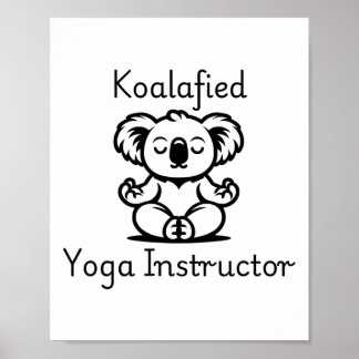 Affiche Koalafied Yoga Teacher, Cute Meditating Koala Bear