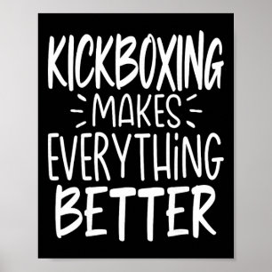 Affiche La boxe thaï rend tout meilleur Kickboxeur Boxe th