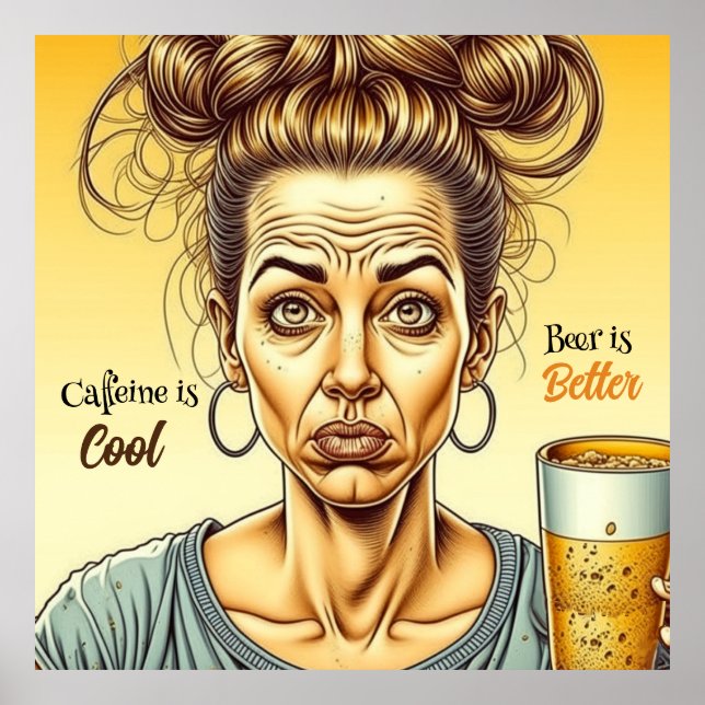 Affiche La caféine est bonne, la bière est meilleure (Devant)