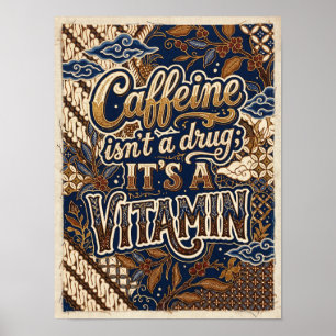 Affiche la caféine n'est pas une drogue c'est une vitamine