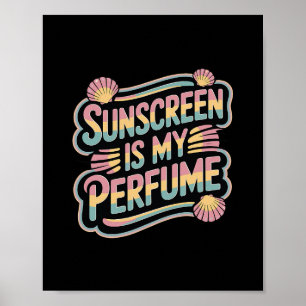 Affiche La Crème Solaire Est Mon Parfum - Drôle de Tannage