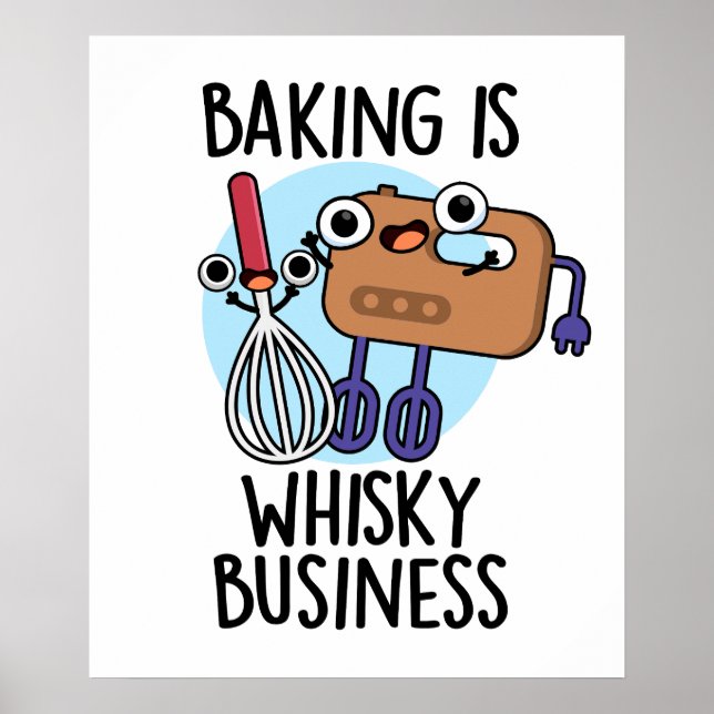 Affiche La Cuisine Est Un Whisk-ey Business Drôle Pun Bake (Devant)