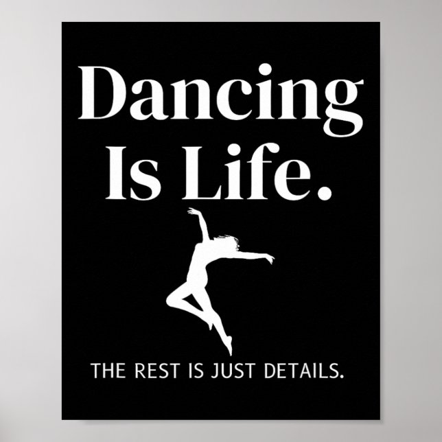 Affiche La Danse Est La Vie Le Reste Est Juste Détails De  (Devant)