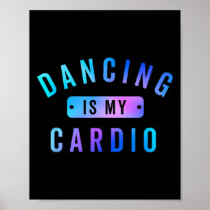Affiche La Danse Est Mon Tee Cardio Pour Les Danseurs Qui