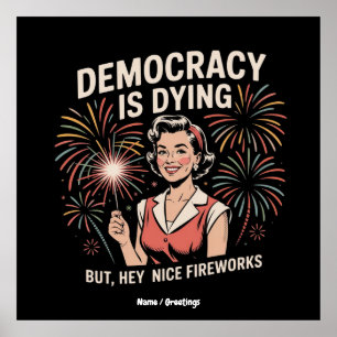 Affiche La démocratie est en train de mourir, mais Hey Nic