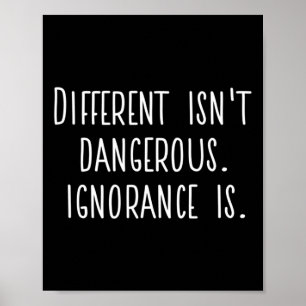 Affiche La différence n'est pas dangereuse. L'ignorance l'