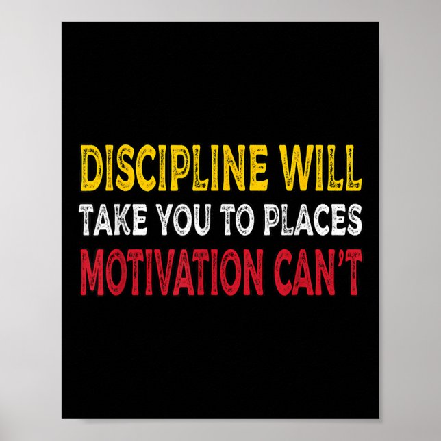 Affiche La Discipline Vous Emmènera À Des Endroits Que La  (Devant)