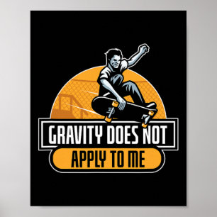 Affiche La gravité ne s'applique pas à moi skateboard cool