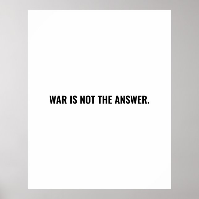 Affiche La guerre n'est pas la réponse blanc noir texte an (Devant)