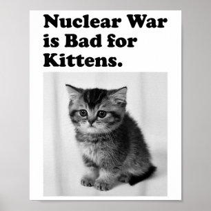 Affiche La Guerre Nucléaire Est Mauvaise Pour Kittens Mign