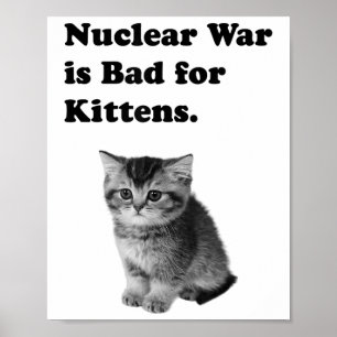 Affiche La Guerre Nucléaire Est Mauvaise Pour Les Chatons 