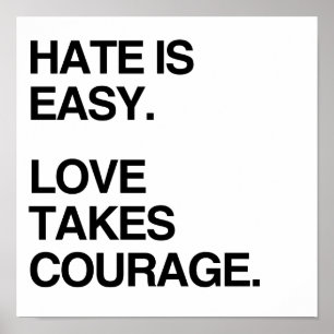 AFFICHE LA HAINE EST FACILE. L'AMOUR PREND LE COURAGE