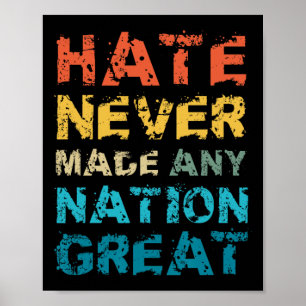Affiche La haine n'a jamais rendu une nation grande Anti T