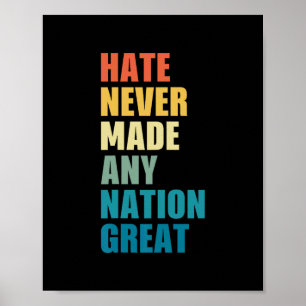 Affiche La haine n'a jamais rendu une nation grande Anti-t