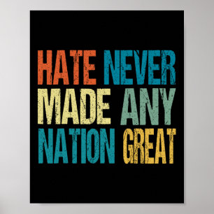 Affiche La haine n'a jamais rendu une nation grande Anti T
