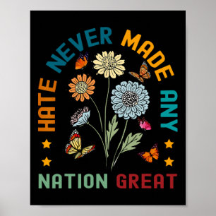 Affiche La haine n'a jamais rendu une nation grande Floral