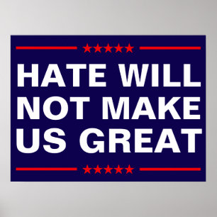 Affiche La haine ne nous rendra pas grands - Pas de MAGA -