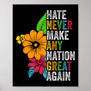 Affiche La haine ne rendra jamais une nation à nouveau gra