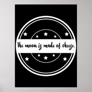 Affiche La Lune est faite de fromage amusant Citation Desi