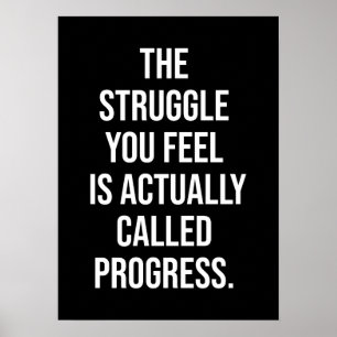 Affiche La Lutte Que Vous Sentez Est Le Progrès - Motivati