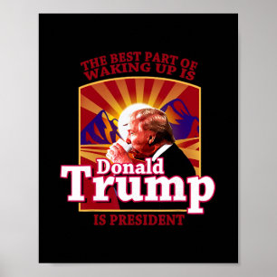 Affiche La meilleure partie du réveil est que Donald Trump