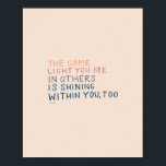 Affiche La Même Lumière - Citation Encourageante Inspirant<br><div class="desc">"LA MÊME LUMIÈRE QUE VOUS VOYEZ DANS D'AUTRES EST EN TRAIN DE VOUS, AUSSI." - MHN (Morgan Harper Nichols)</div>