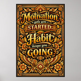 Affiche La motivation vous fait démarrer, l'habitude vous