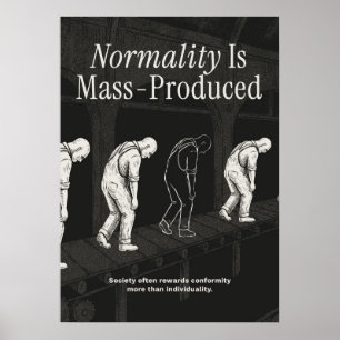 Affiche La normalité est produite en série