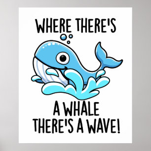 Affiche Là où il y a une baleine Il y a une vague animal d