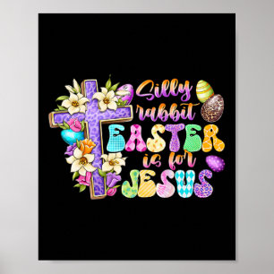 Affiche La Pâque Du Lapin Silly Est Pour Jésus Religieux C