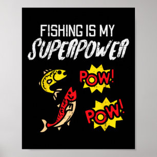 Affiche La pêche est mon superpouvoir Drôle de pêcheur gar