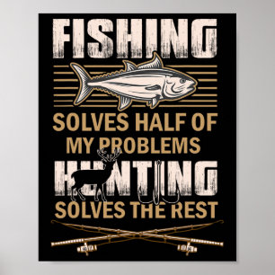 Affiche La pêche et la chasse résolvent mes problèmes Drôl