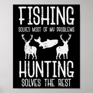 Affiche La pêche résout la plupart des problèmes de chasse