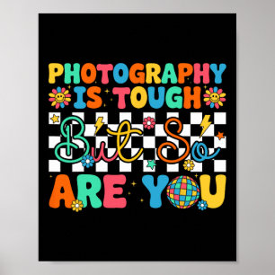 Affiche La photographie est difficile mais vous êtes drôle