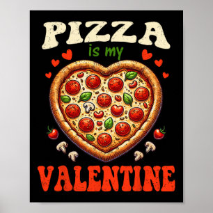 Affiche La pizza est ma Saint-Valentin drôle cœur amour ho
