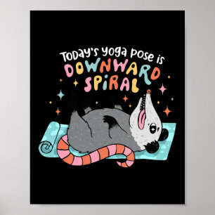 Affiche La pose de yoga d'aujourd'hui est la spirale desce