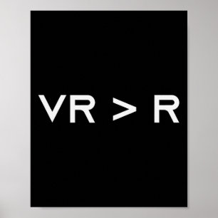 Affiche La réalité virtuelle est supérieure à la réalité.