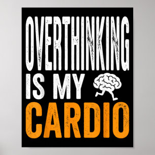 Affiche La Réflexion Excessive Est du Cardio Citation Drôl