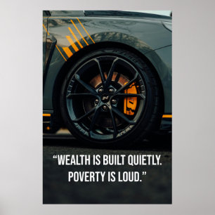 Affiche La richesse se construit silencieusement. La pauvr