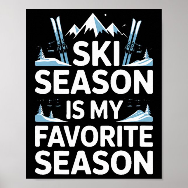 Affiche La saison de ski est ma saison préférée Ski alpin  (Devant)