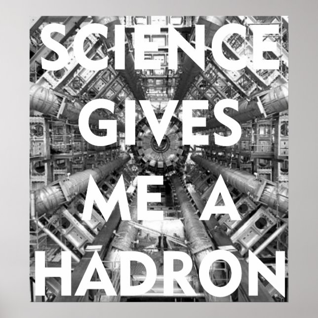 Affiche La science me donne un collisionneur de hadrons qu (Devant)
