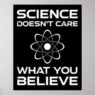 Affiche La science ne se soucie pas de ce que vous croyez