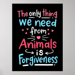 Affiche La Seule Chose Dont Nous Avons Besoin Des Animaux 