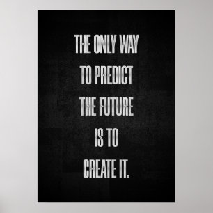 Affiche La seule façon de prédire l'avenir est de le créer