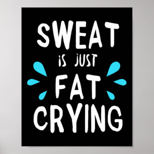 Affiche La Sueur Est Juste Gras Pleure Fitness Et Entraîne