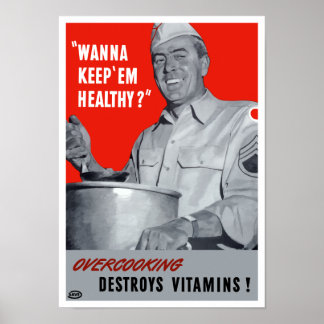 Affiche La surcuisson détruit les vitamines — 2ÈME GUERRE