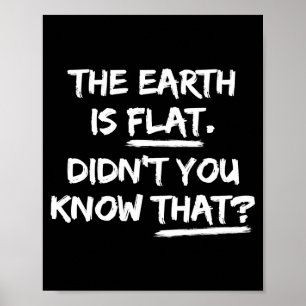 Affiche La Terre Est Plate Ne Le Saviez-Vous Pas T Shirt D