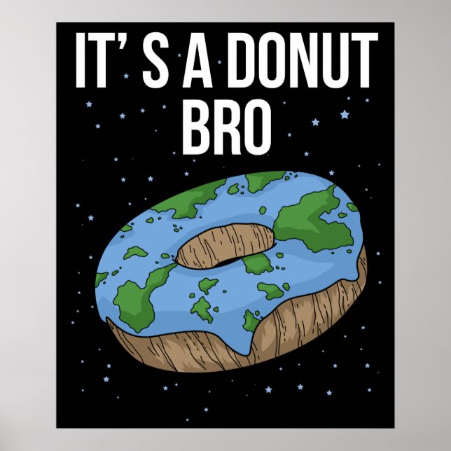 Affiche La Terre est un Donut plat C'est un Bro plat Terre (Devant)