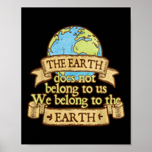 Affiche La Terre Ne Nous Appartient Pas, Nous Appartenons